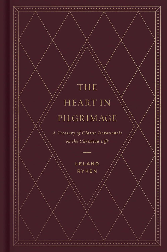 The Heart in Pilgrimage: A Treasury of Classic Devotionals on the Christian Life - Ryken, Leland - 9781433577796