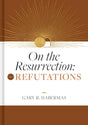 On the Resurrection, Volume 2: Refutations - Habermas, Gary - 9781087778624