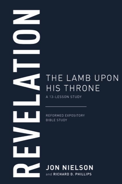 Revelation: The Lamb Upon His Throne (Reformed Expository Bible Studies) - Nielson, Jonathan - 9781629955773