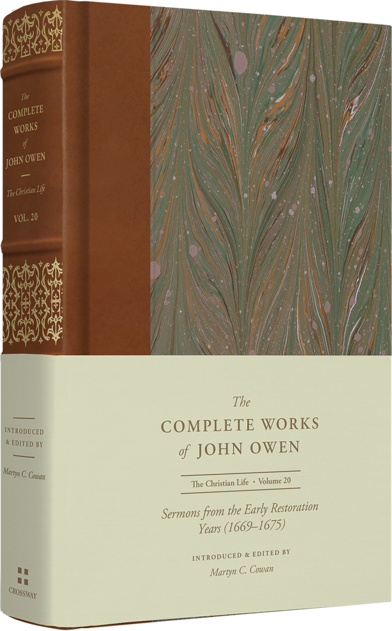 Sermons from the Early Restoration Years (1669-1675) (Volume 20) (Complete Works of John Owen - Owen, John; Cowan, Martyn C (Editor); Gatiss, Lee (Editor); Wright, Shawn D (Editor) - 9781433560491