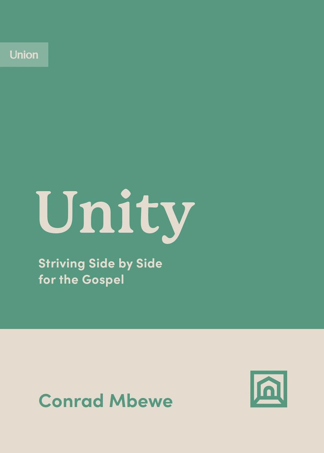 Unity: Striving Side by Side for the Gospel (Growing Gospel