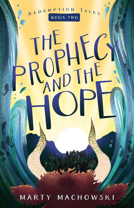 The Prophecy and the Hope (Redemption Tales) - Machowski, Marty; Files, Blair (illustrator) - 9781645074748