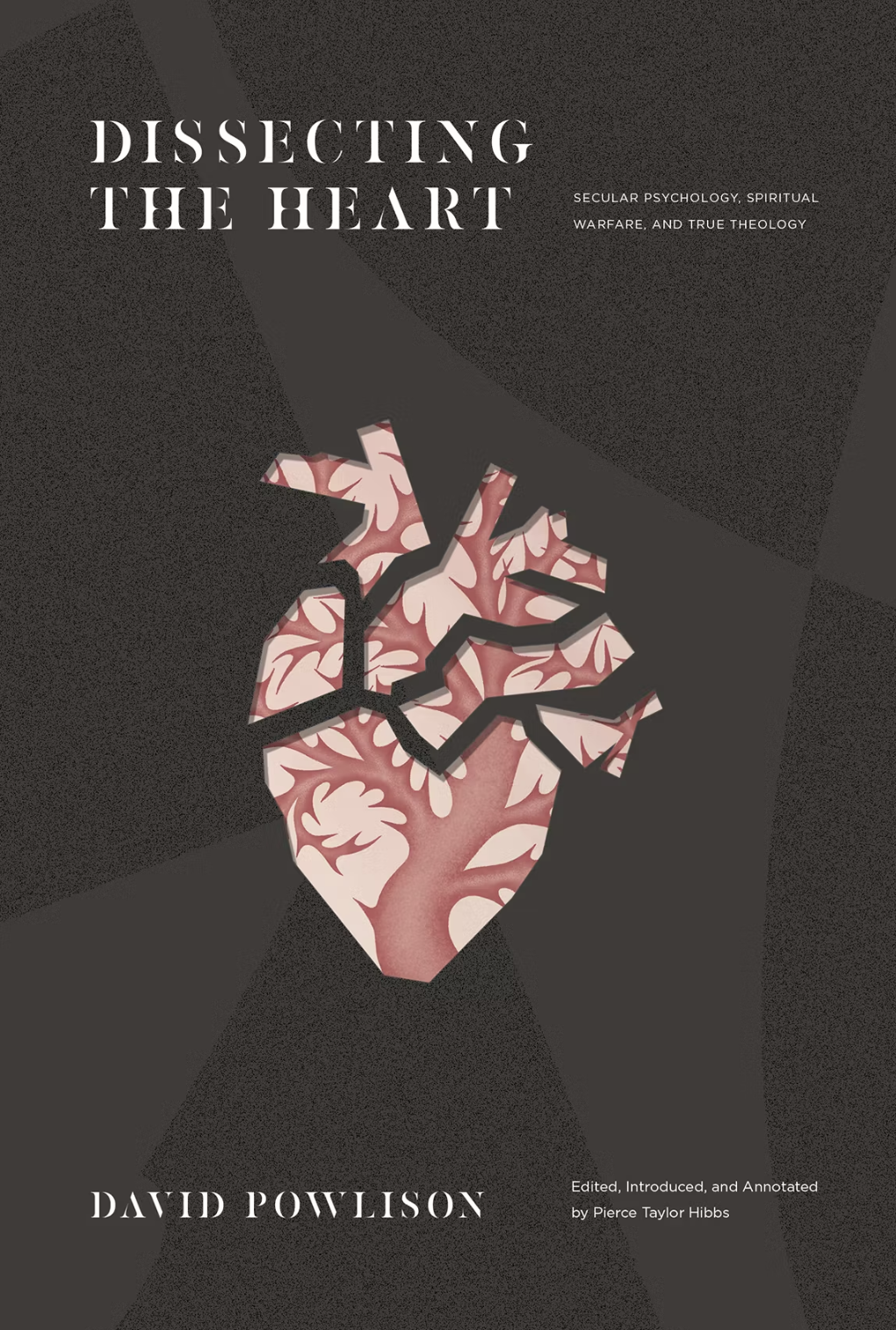 Dissecting the Heart: Secular Psychology, Spiritual Warfare, and True Theology