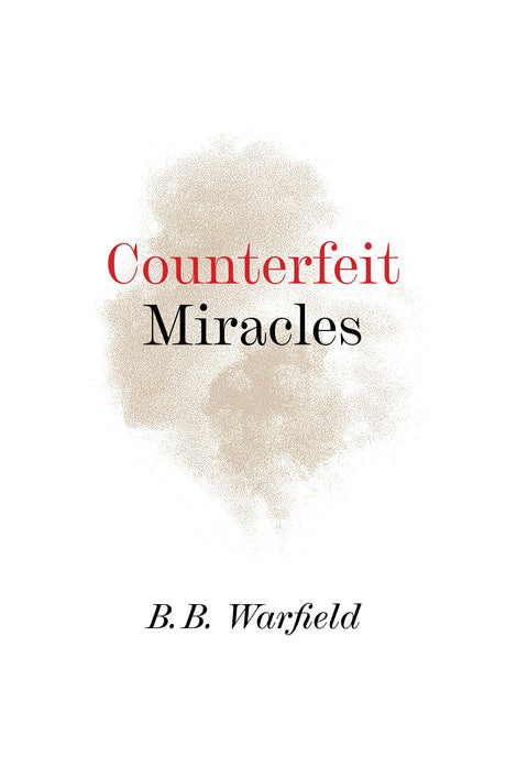 Counterfeit Miracles - Warfield, B.B. - 9781800403017