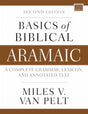 Basics of Biblical Aramaic, Second Edition: Complete Grammar, Lexicon, and Annotated Text (Zondervan Language Basics) - Van Pelt, Miles V - 9780310141129