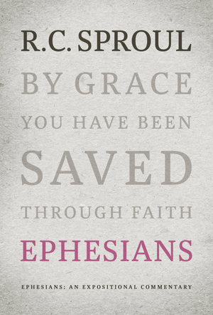 Ephesians: An Expositional Commentary - Sproul