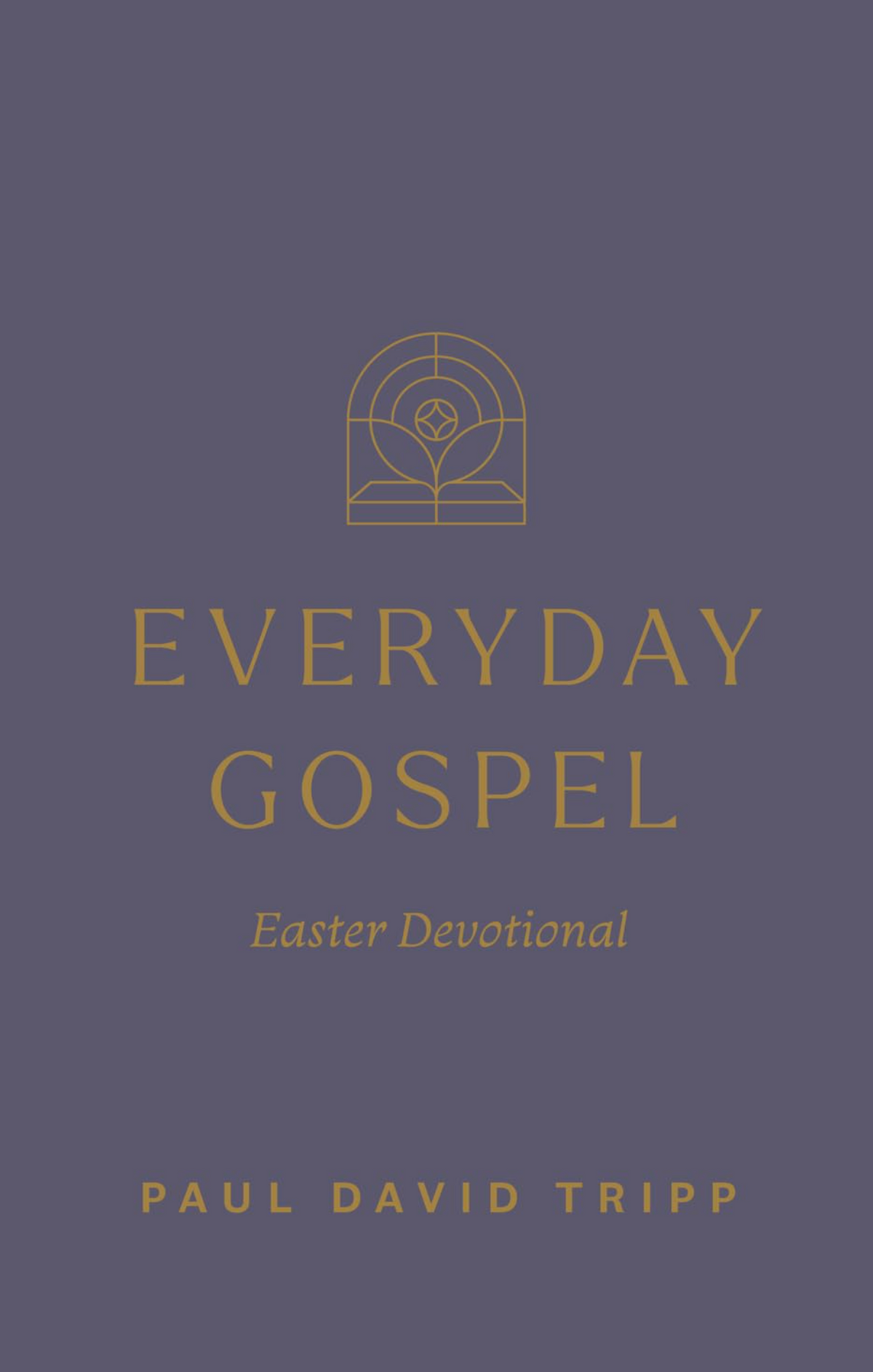 Everyday Gospel Easter Devotional - Tripp, Paul David - 9798874909055