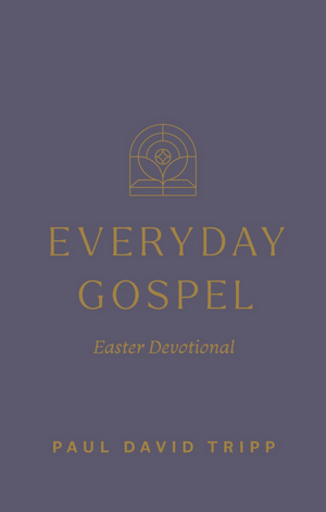 Everyday Gospel Easter Devotional - Tripp, Paul David - 9798874909055