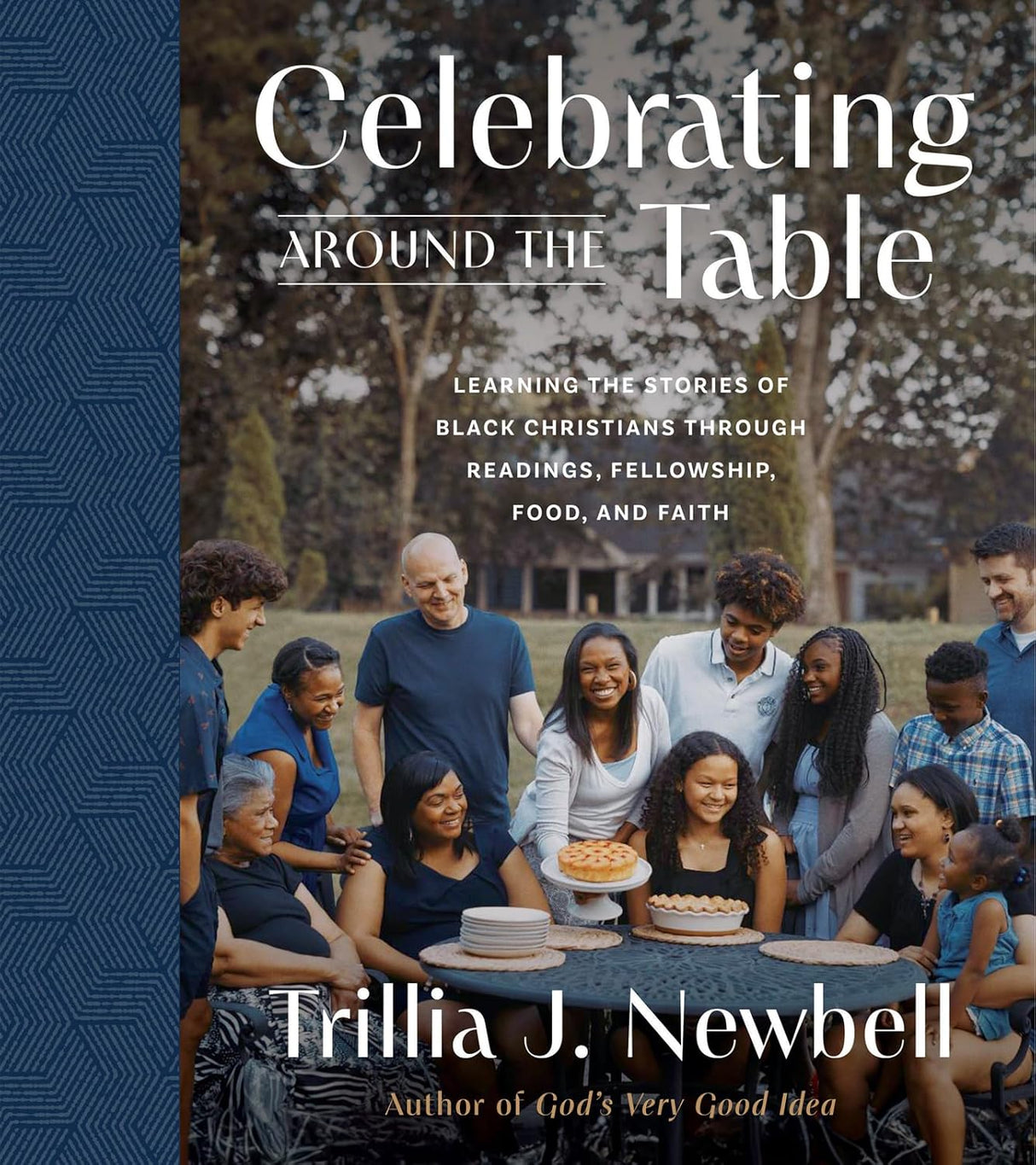 Celebrating Around the Table: Learning the Stories of Black Christians Through Readings, Fellowship, Food, and Faith - Newbell, Trillia J - 9780736988964