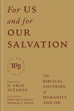We Believe (4-Volume Set) - For Us and for Our Salvation - Sutanto - 9781540971432