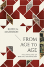 From Age to Age: The Unfolding of Biblical Eschatology - Mathison, Keith  - 9781642897050