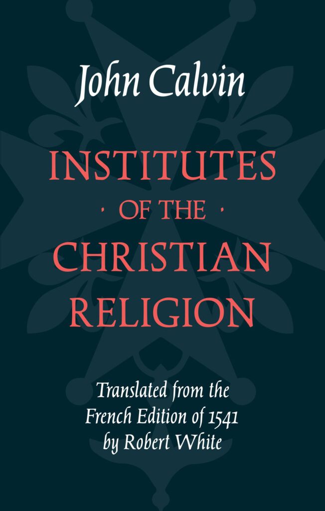 Religion:　–　Westminster　John　the　Christian　of　Calvin's　Essential　Institutes　Translation　A　9781848714632　Edition.　Own　Edition　of　Calvin,　1541　the　New　Bookstore