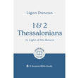 1 & 2 Thessalonians: In Light of His Return: 8-Session Bible Study - Duncan, Ligon - 9781802541946