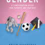 Gender: A Conversation Guide for Parents and Pastors