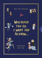 Wherever You Go, I Want You to Know (Keepsake Edition) (Wherever You Go) - Kruger, Melissa B; Lundie, Isobel (illustrator) - 9781784988784
