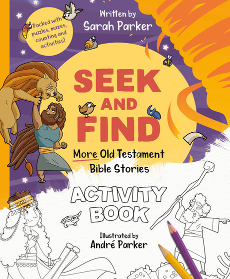 Seek and Find: More Old Testament Bible Stories Activity Book: Packed with Puzzles, Mazes, Counting and Activities! - Parker, Sarah; Parker, Andre (Illustrator) - 9781802541144