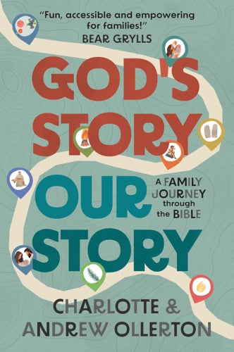 God's Story, Our Story: A Family Journey Through the Bible - Ollerton, Charlotte; Ollerton, Andrew - 9781802544404