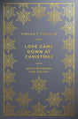 Love Came Down at Christmas: Daily Readings for Advent Ferguson, Sinclair B. cover image (1018704396335)