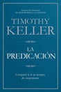 La Predicación: Compartir La Fe En Tiempos de Escepticismo (Spanish Language) - Keller, Timothy - 9781433645211