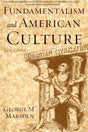 Fundamentalism and American Culture, Second Edition - Marsden, George M. 9780195300475