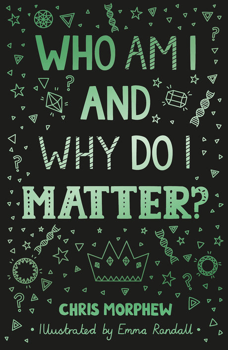 Who Am I and Why Do I Matter? (Big Questions) - Morphew, Chris - 9781784986988