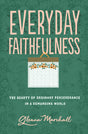 Everyday Faithfulness: The Beauty of Ordinary Perseverance in a Demanding World (Gospel Coalition) - Marshall, Glenna - 9781433567292