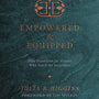 Empowered and Equipped: Bible Exposition for Women Who Teach the Scriptures - Higgins, Julia B; Wilkin, Jen (foreword by) - 9781087763163