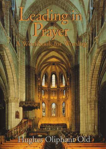 Leading in Prayer: A Workbook for Worship Old, Hughes Oliphant cover image