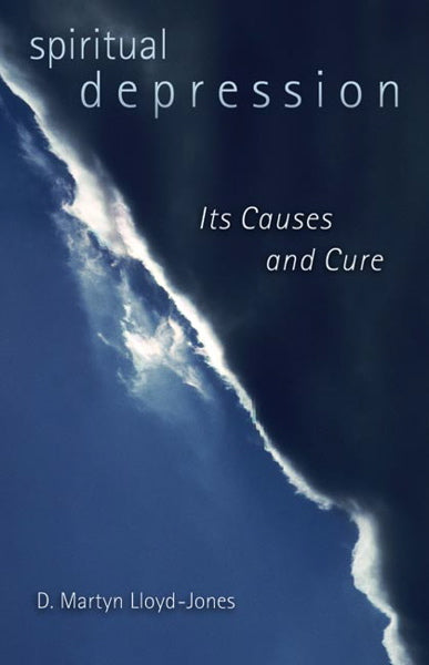Spiritual Depression: Its Causes and Cure Lloyd-Jones, D. Martyn cover image