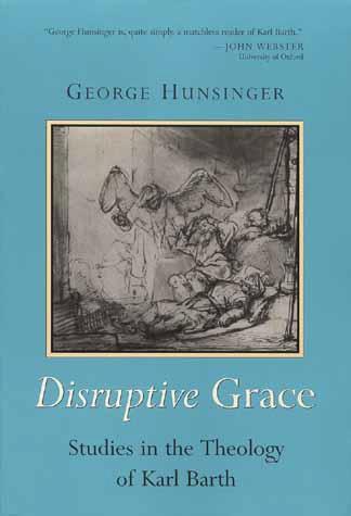 Disruptive Grace: Studies in the Theology of Karl Barth Hunsinger, George cover image