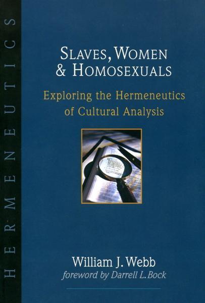 Slaves, Women & Homosexuals: Exploring the Hermeneutics of Cultural Analysis