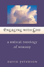 Engaging with God: A Biblical Theology of Worship David Peterson Cover Image
