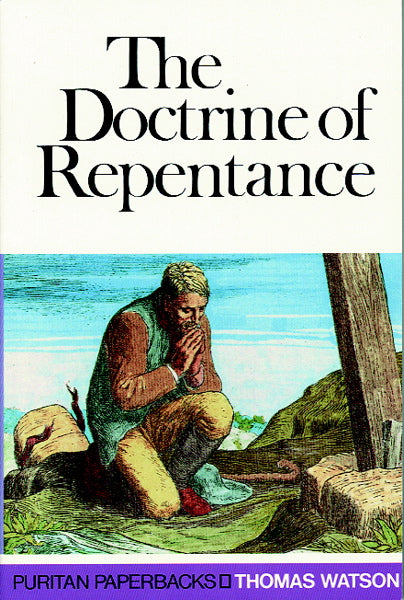 The Doctrine of Repentance (Puritan Paperbacks) Watson, Thomas cover image