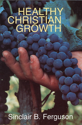 Healthy Christian Growth (Banner Booklet) Ferguson, Sinclair B. cover image