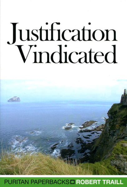 Justification Vindicated (Puritan Paperbacks) Traill, Robert cover image (1023684050991)