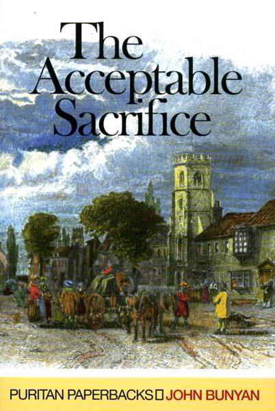 The Acceptable Sacrifice (Puritan Paperbacks) Bunyan, John cover image