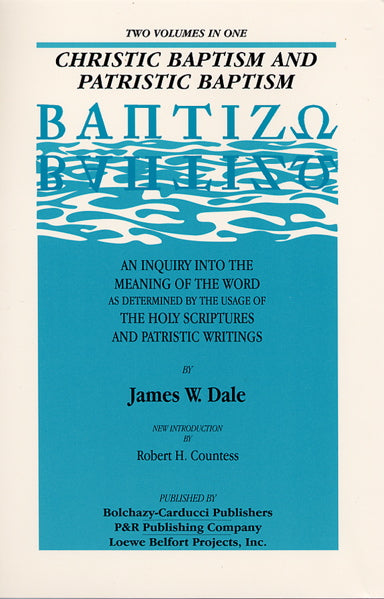 Christic Baptism and Patristic Baptism: An Inquiry into the Meaning of the Word (1023660589103)
