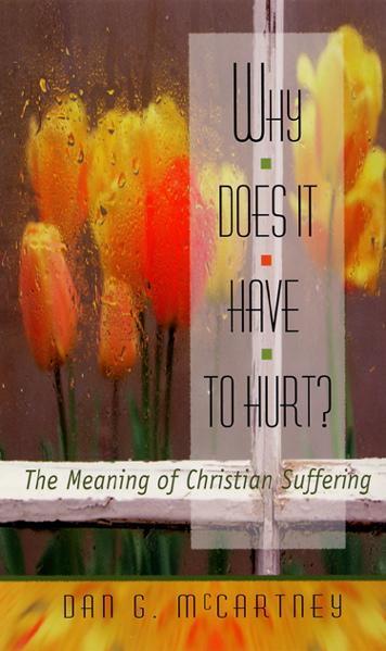 Why Does It Have to Hurt? The Meaning of Christian Suffering