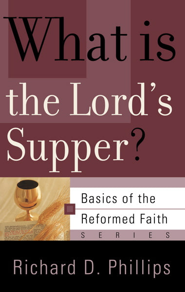 What Is the Lord's Supper? (Basics of the Faith)