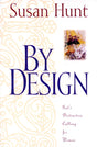 By Design: God's Distinctive Calling for Women By Susan Hunt cover image (1018192953391)