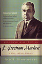 J. Gresham Machen: A Biographical Memoir (50th Anniversary Edition) Stonehouse, Ned cover image