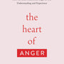 The Heart of Anger: How the Bible Transforms Anger in Our Understanding and Experience - Ash, Christopher; Midgley, Steve - 9781433568480
