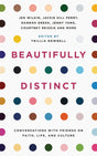 Beautifully Distinct: Conversations with Friends on Faith, Life, and Culture - Newbell, Trillia (editor) - 9781784985219