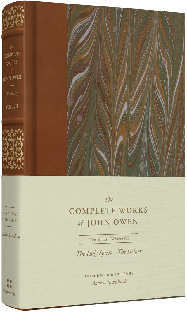 The Holy Spirit--The Helper (Volume 7) (Complete Works of John Owen) - Ballitch, Andrew S (editor); Wright, Shawn D (editor); Gatiss, Lee (editor); Owen, John - 9781433560200