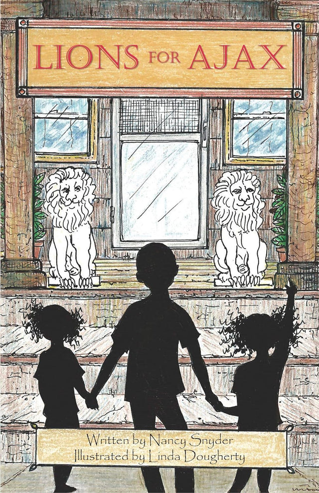 Lions for Ajax - Snyder, Nancy; Dougherty, Linda (illustrator) - 9781633421455