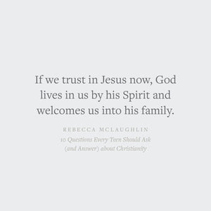 10 Questions Every Teen Should Ask (and Answer) about Christianity