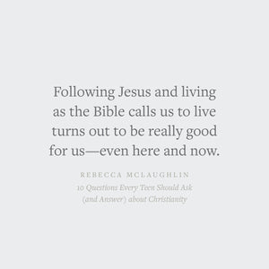 10 Questions Every Teen Should Ask (and Answer) about Christianity