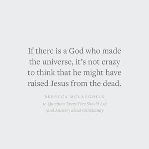 10 Questions Every Teen Should Ask (and Answer) about Christianity