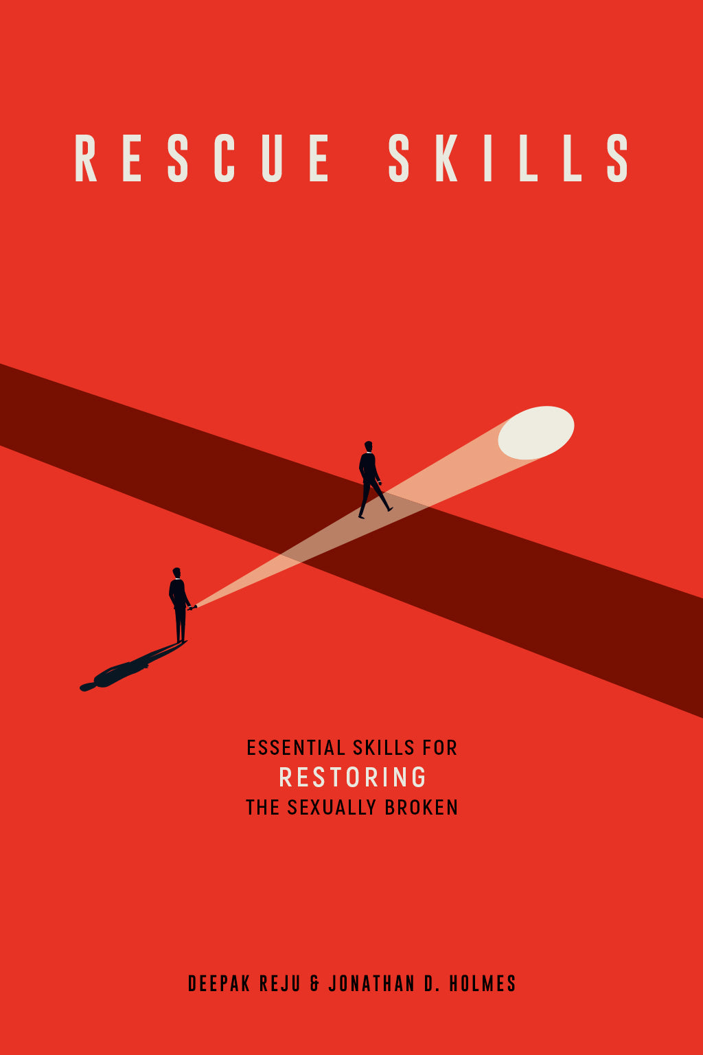 Rescue Skills: Essential Skills for Restoring the Sexually Broken - Reju, Deepak; Holmes, Jonathan D - 9781629959054