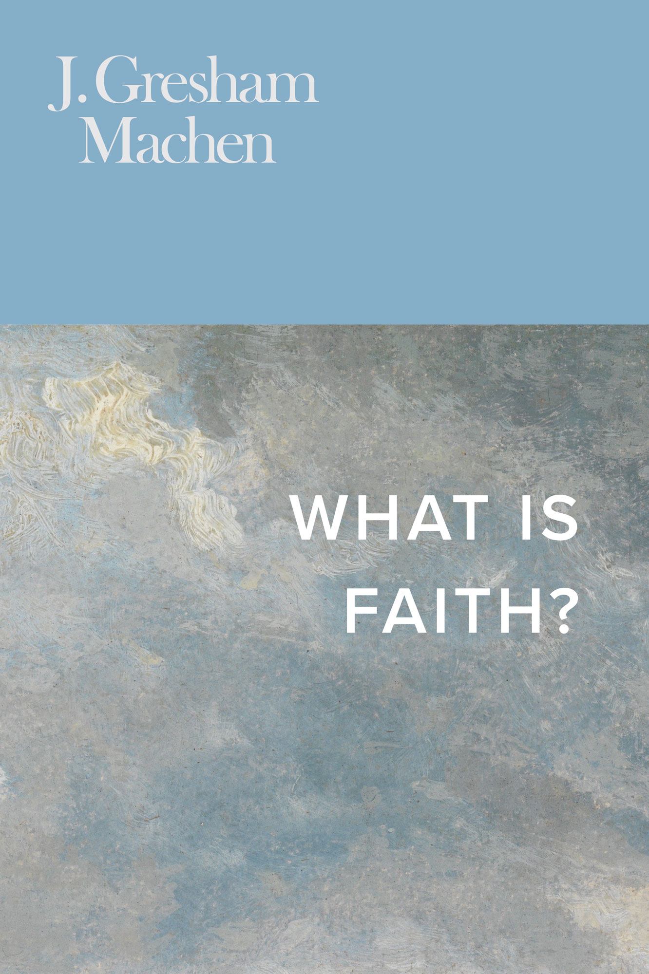 What Is Faith? – Westminster Bookstore